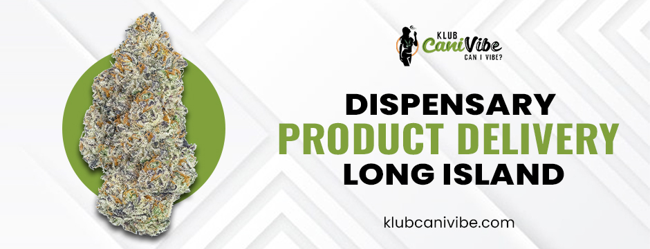 Dispensary Product Delivery Long Island